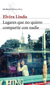 lugares-que-no-quiero-compartir-con-nadie-ELVIRA LINDO