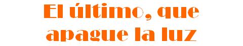 El último que apague la luz
